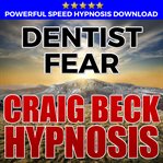Dentist fear: hypnosis downloads cover image