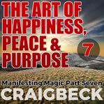 The art of happiness, peace & purpose. 2 cover image