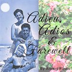 ADIEU ADIOS & FAREWELL cover image