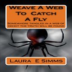 Weave a web to catch a fly cover image