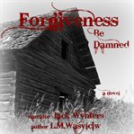 Forgiveness be damned cover image