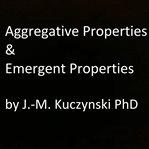 Aggregative properties & emergent properties cover image