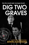 Dig two graves : the second Al Hershey novel cover image