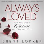 Always loved: you are god's treasure, not his project cover image