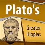 PLATO'S GREATER HIPPIAS cover image
