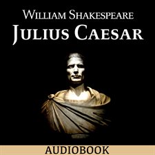 Julius Caesar Audiobook by William Shakespeare - hoopla