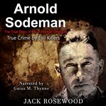 Arnold sodeman: the true story of the schoolgirl strangler cover image