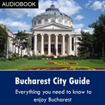 Bucharest city guide cover image