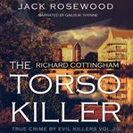 Richard cottingham: the true story of the torso killer cover image