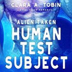 Alien : taken : human test subject cover image