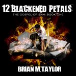 12 blackened petals, book one cover image