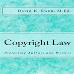 Copyright law: protecting authors and writers cover image