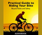 Practical guide to riding your bike - bicycle rules and safety cover image