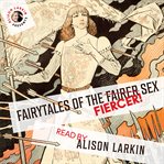 Fairy tales of the fiercer sex cover image