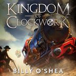 Kingdom of clockwork cover image
