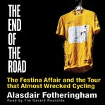 END OF THE ROAD: THE FESTINA AFFAIR AND cover image