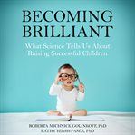 BECOMING BRILLIANT: WHAT SCIENCE TELLS U cover image
