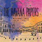 THE HAVANA PAPERS cover image