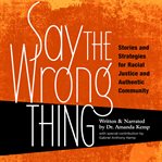 SAY THE WRONG THING cover image