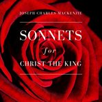 SONNETS FOR CHRIST THE KING cover image