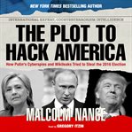 THE PLOT TO HACK AMERICA cover image