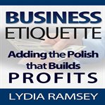 BUSINESS ETIQUETTE – ADDING THE POLISH T cover image