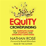 Equity crowdfunding: the complete guide for startups and growing companies (library edition) cover image