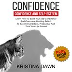 CONFIDENCE AND SELF-ESTEEM:  HOW TO BUIL cover image