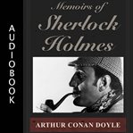 The new annotated Sherlock Holmes : the adventures of Sherlock Holmes : the memoirs of Sherlock Holmes. Volume I cover image