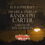 THE LIFE & TIMES OF RANDOLPH CARTER cover image