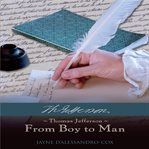 THOMAS JEFFERSON-FROM BOY TO MAN cover image