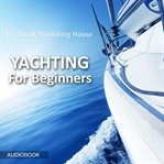 YACHTING FOR BEGINNERS cover image