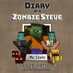 Scare School : Minecraft Diary of a Zombie Steve Series, Book 5 cover image