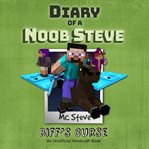 Diary of a minecraft noob steve book 6: biff's curse (an unofficial minecraft diary book) cover image