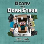 The Lab : Diary of a Minecraft Dork Steve Series, Book 5 cover image