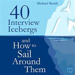 40 INTERVIEW ICEBERGS AND HOW TO SAIL AR cover image