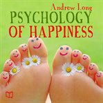 PSYCHOLOGY OF HAPPINESS cover image