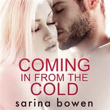 Coming in from the Cold by Sarina Bowen Coming in from the Cold by Sarina Bowen