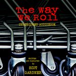 THE WAY WE ROLL cover image