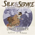 SILK & SERVICE: A POLITE ASSASSIN cover image