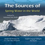 THE SOURCES OF SPRING WATER IN THE WORLD cover image