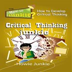 CRITICAL THINKING JUNKIE cover image