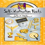 Self-motivation hacks cover image