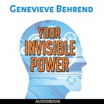 YOUR INVISIBLE POWER: HOW TO MAGNETIZE Y cover image