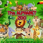 THE ALPHABET ZOO. A TO Z CHILDREN'S PICT cover image