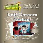 Self-esteem junkie cover image