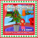 A CHRISTMAS TREE CHRISTMAS! cover image