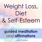 WEIGHT LOSS, DIET & SELF-ESTEEM cover image
