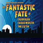 THE FANTASTIC FATE OF FREDERICK FARNSWOR cover image