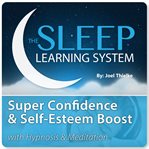 Super Confidence and Self-esteem Boost With Hypnosis & Meditation Super Confidence and Self-esteem Boost With Hypnosis & Meditation